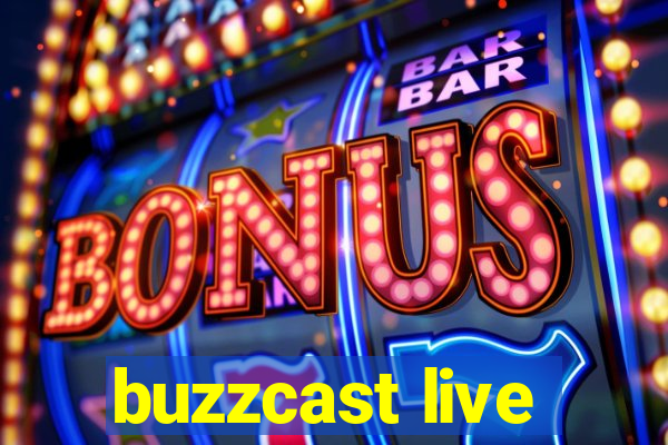 buzzcast live